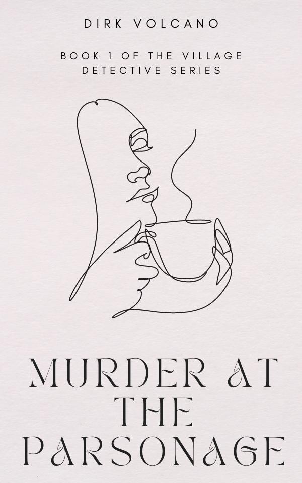 Murder-at-the-Parsonage-by-Dirk-Volcano-Book-1-of-6-Village-Detective-Series (1)
